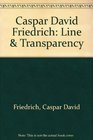 Caspar David Friedrich Line and Transparency