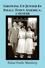 Growing Up Jewish In Small Town America A Memoir