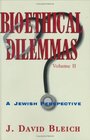 Bioethical Dilemmas Volume II