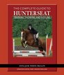 The Complete Guide to Hunter Seat Training Showing and Judging On the Flat and Over Fences