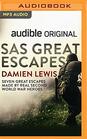 SAS Great Escapes Seven Great Escapes Made by Real Second World War Heroes
