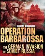 Operation Barbarossa The German invasion of Soviet Russia