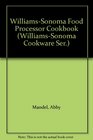 WilliamsSonoma Food Processor Cookbook