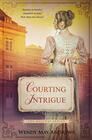 Courting Intrigue: A Sweet, Regency Romance (The Bequest Book Series)
