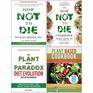 How Not To Die Cookbook Michael Greger, Plant Anomaly Paradox Diet Evolution, Plant Based Cookbook For Beginners 4 Books Collection Set
