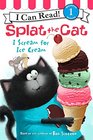Splat the Cat I Scream for Ice Cream