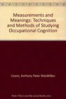Measurements and Meanings Techniques and Methods of Studying Occupational Cognition