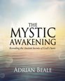 The Mystic Awakening Revealing the Ancient Secrets of Gods Seers