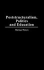 Poststructuralism Politics and Education