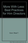 More With Less Best Practices for Him Directors