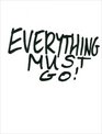 EVERYTHNG MUST GO