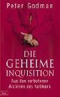 Die geheime Inquisition Aus den verbotenen Archiven des Vatikan
