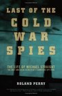 The Last Of The Cold War Spies The Life of Michael Straight