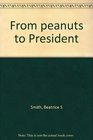 From Peanuts to President
