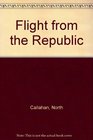 Flight from the Republic The Tories of the American Revolution