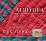 Aurora An American Experience in Quilt and Craft