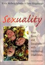 Sexuality Your Sons and Daughters With Intellectual Disabilities
