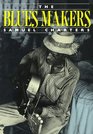 The Blues Makers Containing Reprints of Two Titles  The Bluesmen and Sweet As the Showers of Rain
