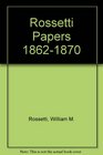 Rossetti Papers 18621870