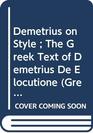 Demetrius on Style  The Greek Text of Demetrius De Elocutione