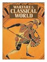 Warfare in the Classical World An Illustrated Encyclopedia of Weapons Warriors and Warfare in the Ancient Civilizations of Greece and Rome