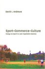 SportCommerceCulture Essays on Sport in Late Capitalist America