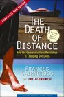 The Death of Distance How the Communications Revolution Is Changing our Lives