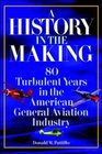A History in the Making 80 Turbulent Years in the American General Aviation History