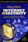 Internet Insecurity Why Your Privacy Security and Safety are at Risk and What You Can Do About It