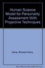 Human Science Model for Personality Assessment With Projective Techniques