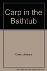 Carp in the Bathtub