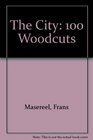 The City 100 Woodcuts