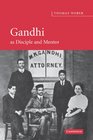 Gandhi as Disciple and Mentor