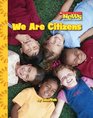 We Are Citizens (Scholastic News Nonfiction Readers)