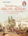 Servant To Abigail Adams The Early American Adventures Of Hannah Cooper