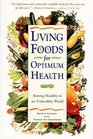 Living Foods for Optimum Health  Staying Healthy in an Unhealthy World