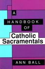 A Handbook of Catholic Sacramentals