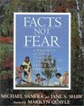 Facts Not Fear A Parent's Guide to Teaching Children about the Environment