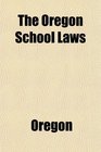 The Oregon School Laws
