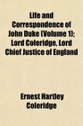 Life and Correspondence of John Duke  Lord Coleridge Lord Chief Justice of England