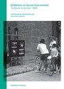 Exhibition as Social Intervention 'Culture in Action' 1993 Exhibition Histories Volume 5