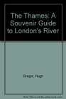 The Thames A Souvenir Guide to London's River