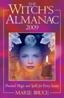The Witch's Almanac 2009 Practical Magic and Spells for Every Season