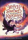 The Witch the Sword and the Cursed Knights