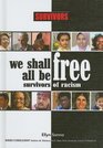 We Shall All Be Free Survivors of Racism