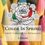 Color In Spring Adult Coloring for Relaxation