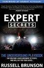 Expert Secrets: The Underground Playbook for Creating a Mass Movement of People Who Will Pay for Your Advice