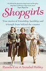 Shopgirls True Stories of Friendship Hardship and Triumph From Behind the Counter