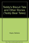 Teddy's Biscuit Tale and Other Stories