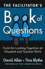The Facilitator's Book of Questions Tools for Looking Together at Student and Teacher Work